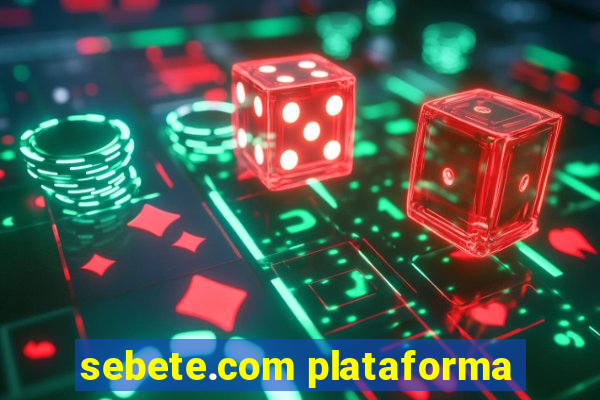 sebete.com plataforma